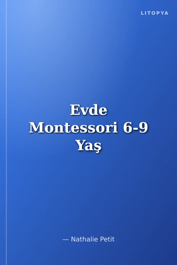 Evde Montessori 6-9 Yaş