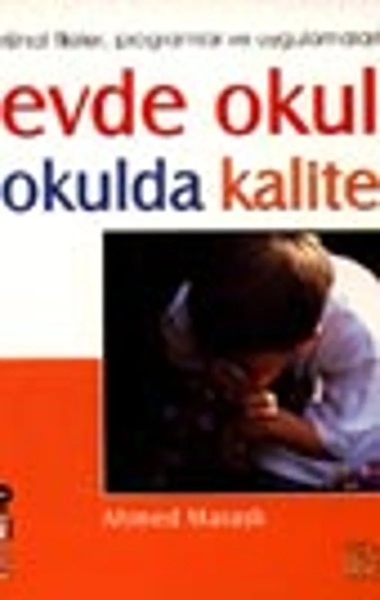 Evde Okul Okulda Kalite- Orjinal Fikirler,Programlar ve Uygulamalarla