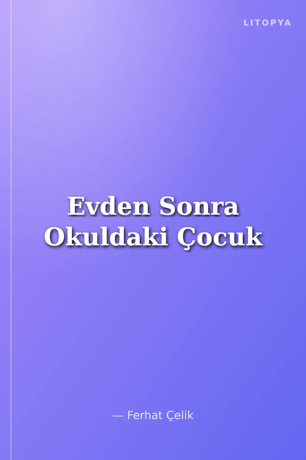 Evden Sonra Okuldaki Çocuk