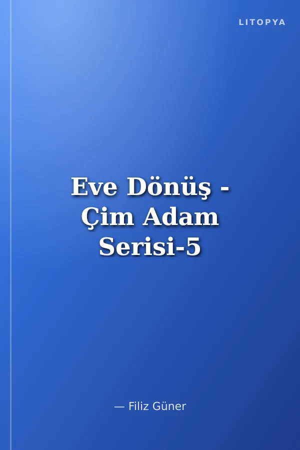 Eve Dönüş - Çim Adam Serisi-5