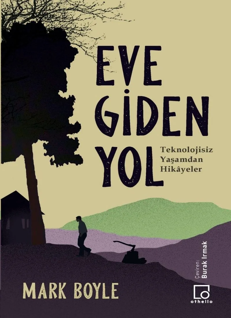 Eve Giden Yol Teknolojisiz Yaşamdan Hikayeler