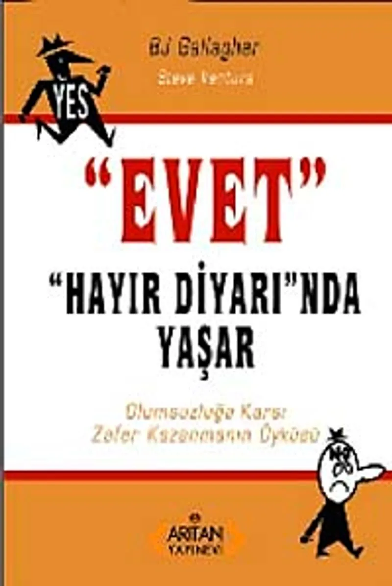 Evet "Hayır Diyarı"nda Yaşar Olumsuzluğa Karşı Zafer Kazanmanın Öyküsü