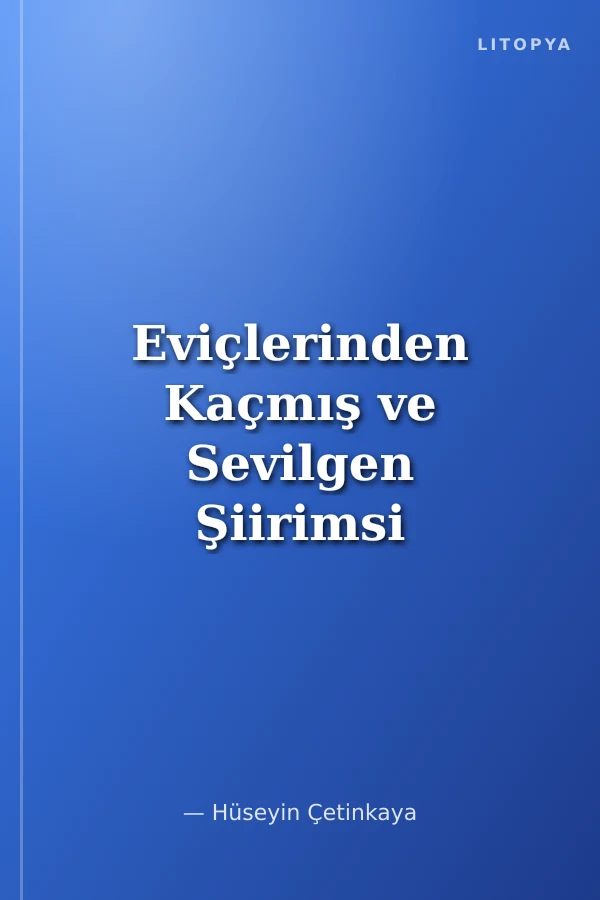 Eviçlerinden Kaçmış ve Sevilgen Şiirimsi Düzyazı Çalışmaları