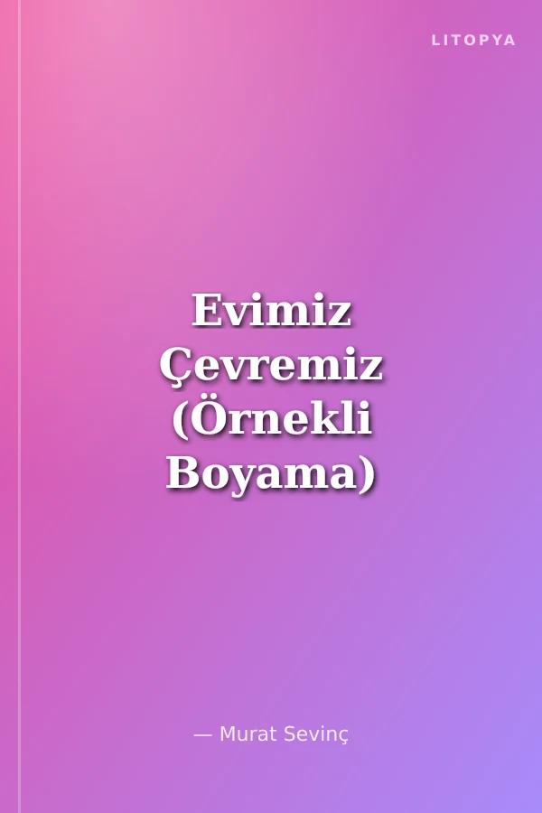 Evimiz Çevremiz (Örnekli Boyama)