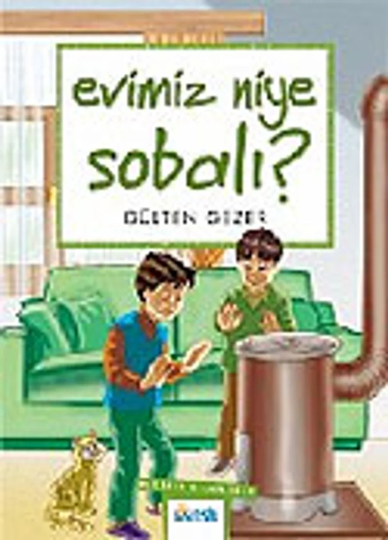 Evimiz Niye Sobalı / Meraklı Bilgiler 9