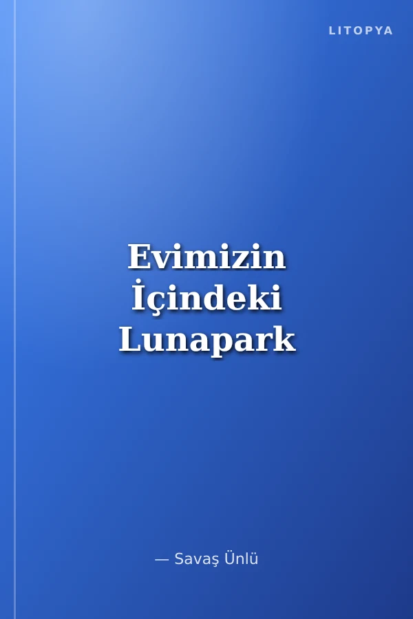 Evimizin İçindeki Lunapark