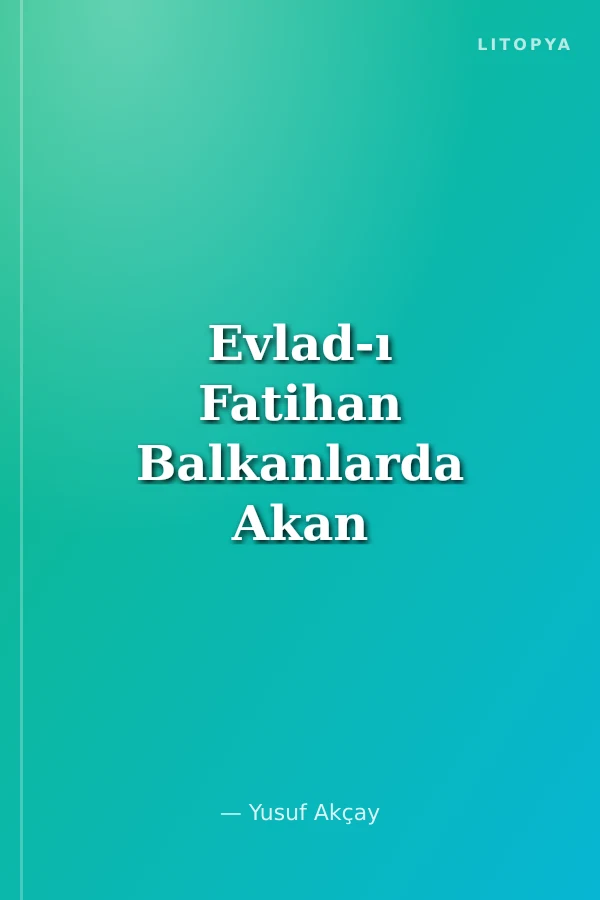 Evlad-ı Fatihan Balkanlarda Akan Zaman
