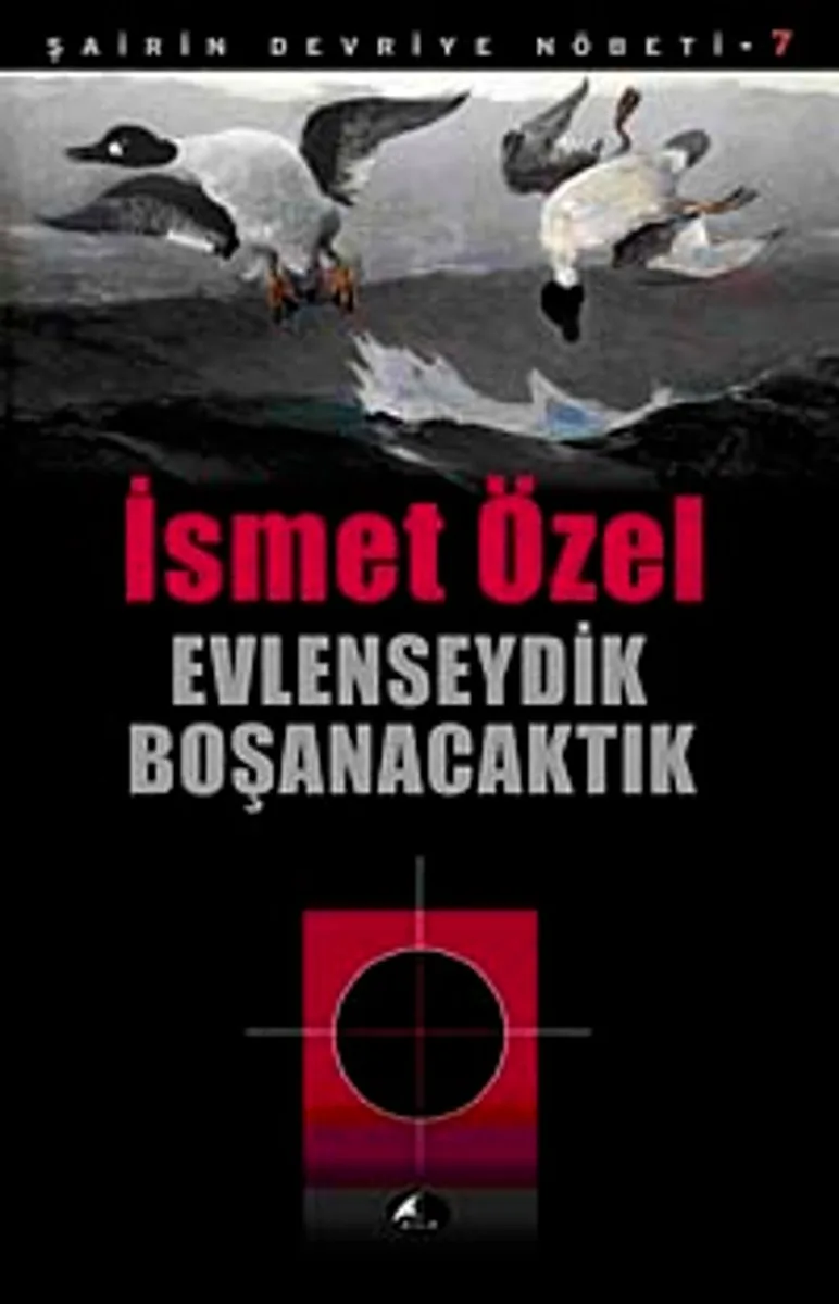 Evlenseydik Boşanacaktık / Şairin Devriye Nöbeti-7