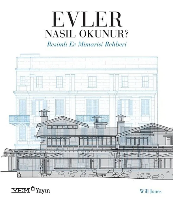 Evler Nasıl Okunur? Resimli Ev Mimarisi Rehberi