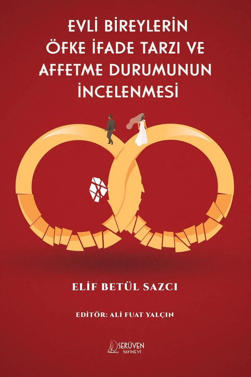 Evli Bireylerin Öfke İfade Tarzı ve Affetme Durumunun İncelenmesi