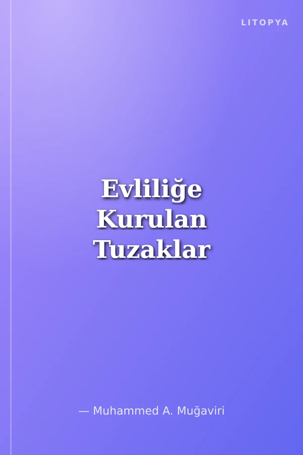 Evliliğe Kurulan Tuzaklar