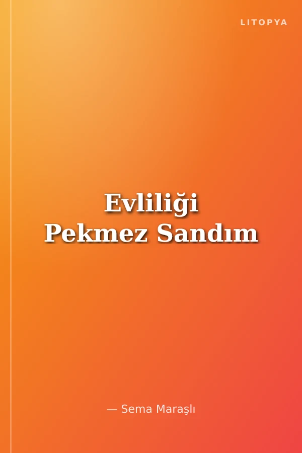 Evliliği Pekmez Sandım