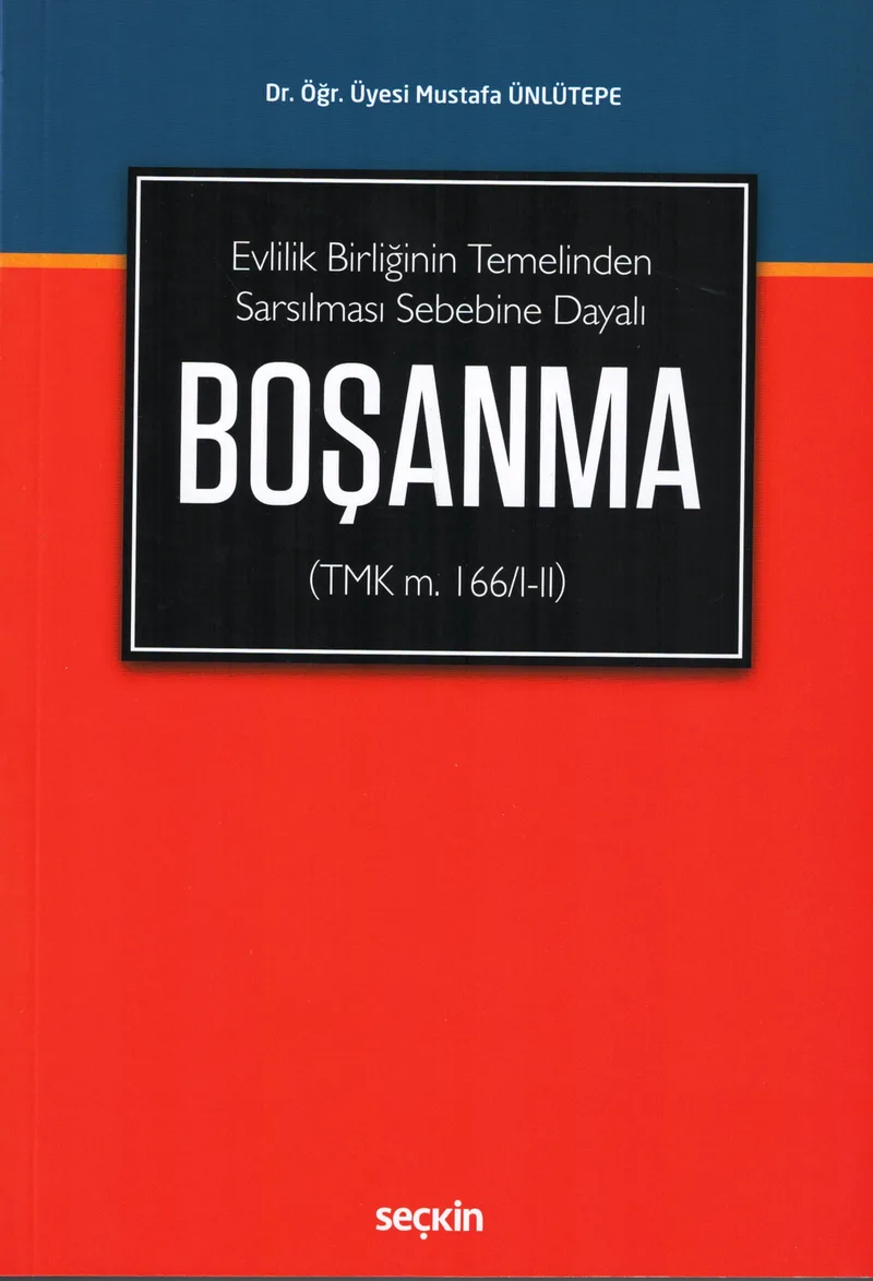 Evlilik Birliğinin Temelinden Sarsılması Sebebine Dayalı Boşanma