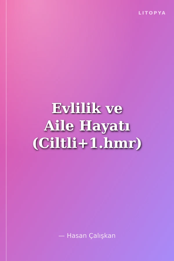 Evlilik ve Aile Hayatı (Ciltli+1.hmr)