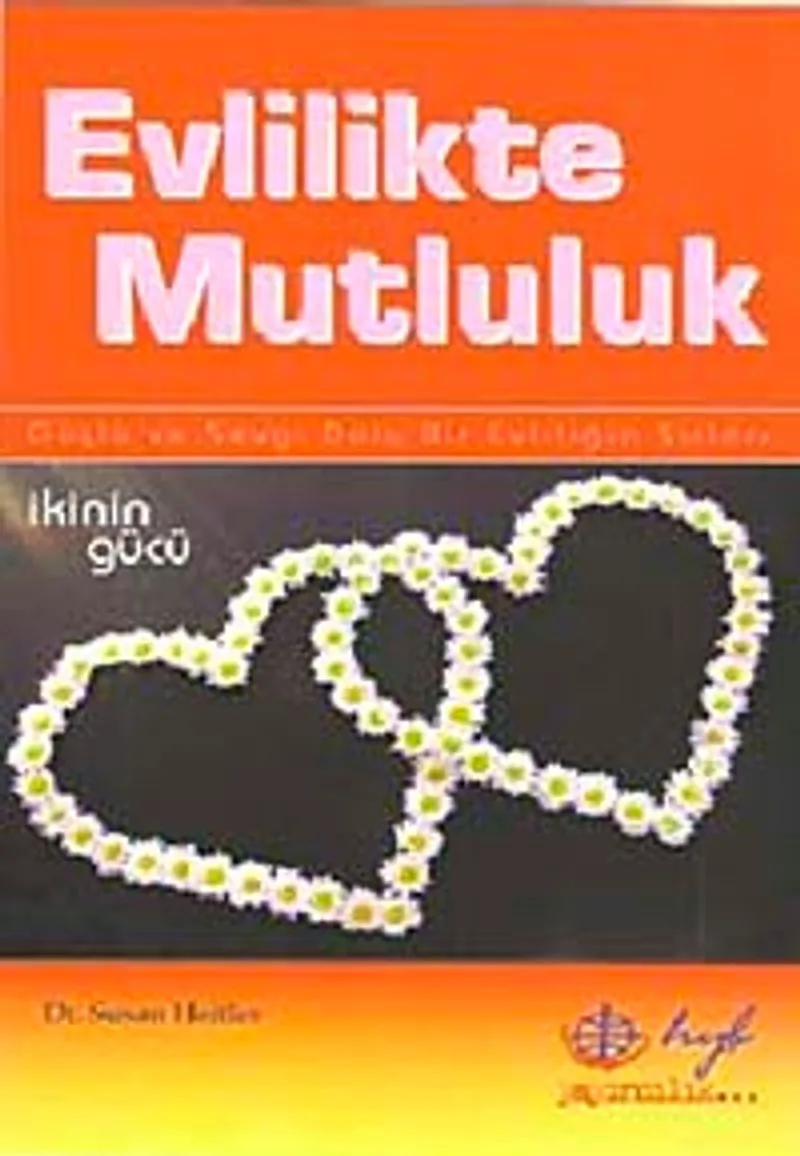 Evlilikte Mutluluk Güçlü ve Sevgi Dolu Bir Evliliğin Sırları