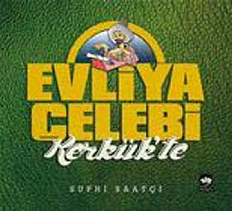 Evliya Çelebi Kerkük'te