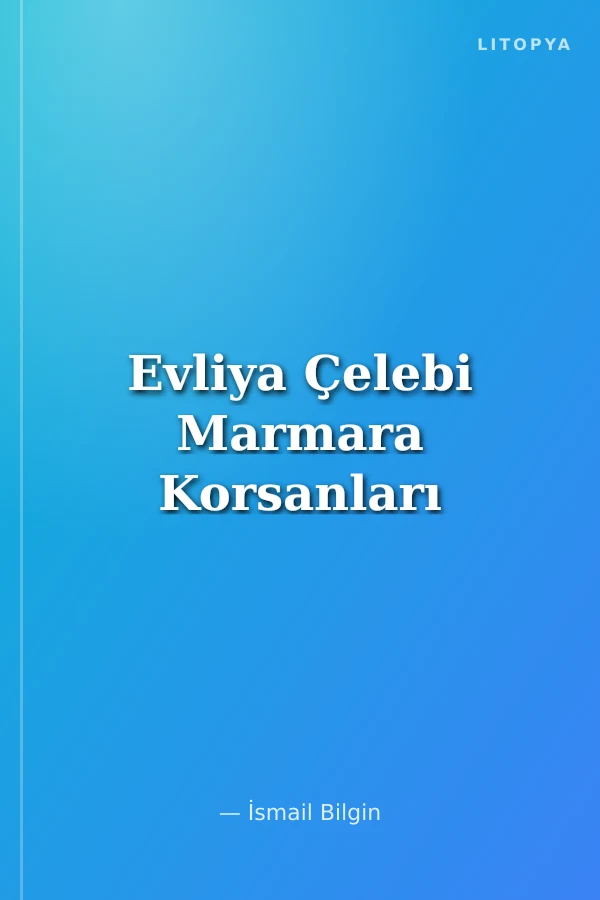 Evliya Çelebi Marmara Korsanları