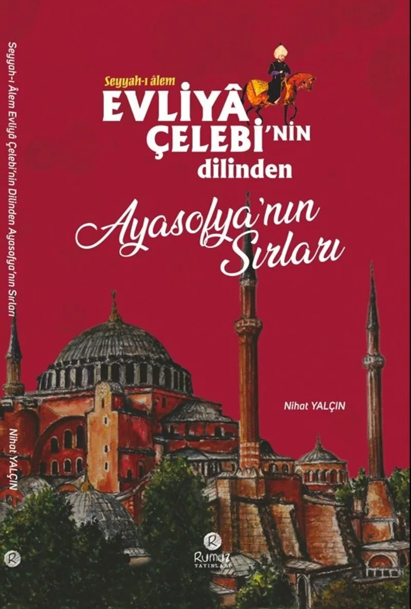 Evliya Çelebi'nin Dilinden Ayasofya'nın Sırları