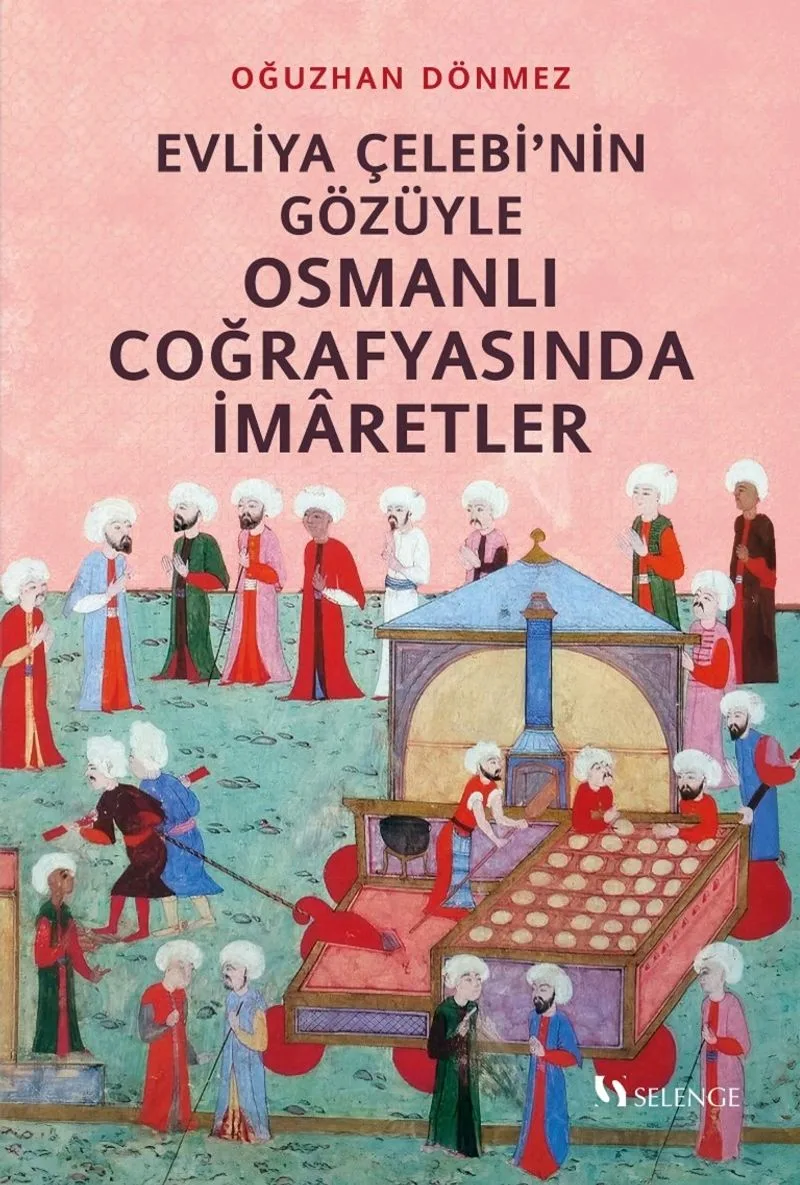 Evliya Çelebi'nin Gözüyle Osmanlı Coğrafyasında İmaretler