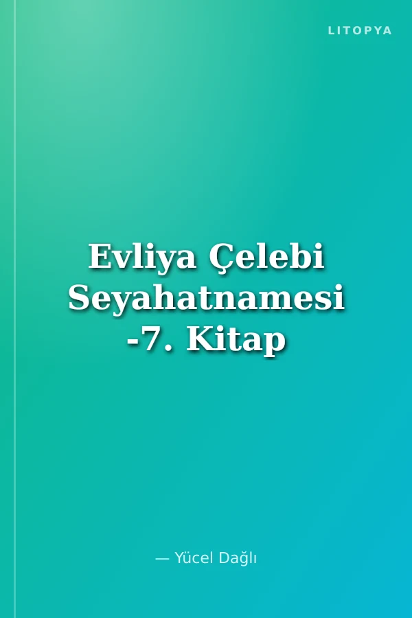 Evliya Çelebi Seyahatnamesi -7. Kitap