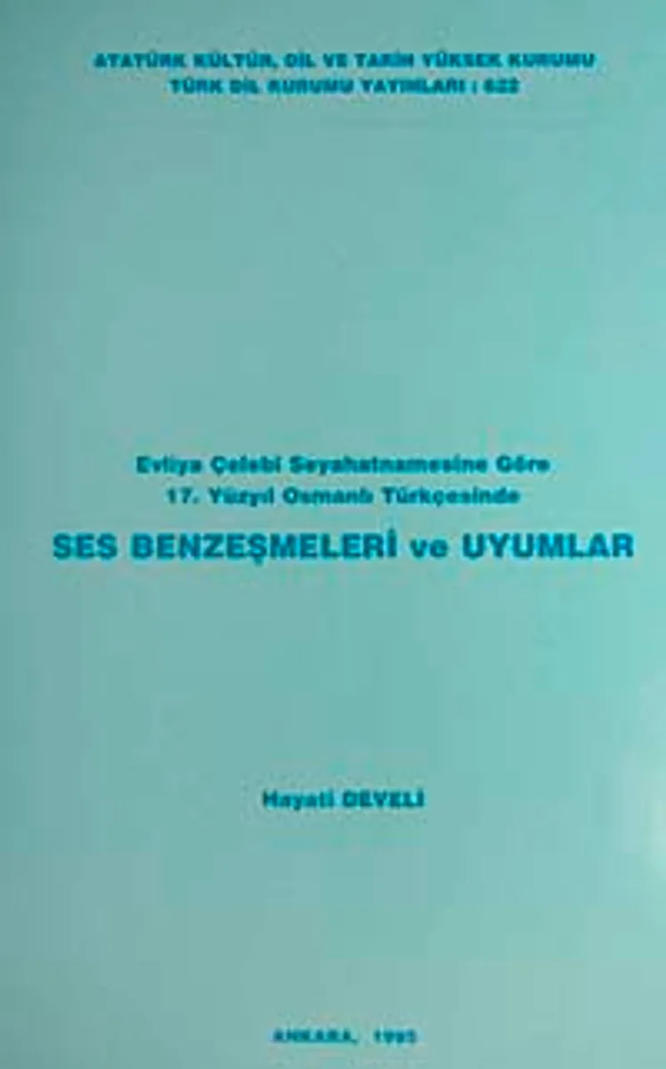 Evliya Çelebi Seyahatnamesine Göre 17. Yüzyılda Osmanlı Türkçesinde Ses Benzeşmeleri ve Uyumlar / 14-A-21