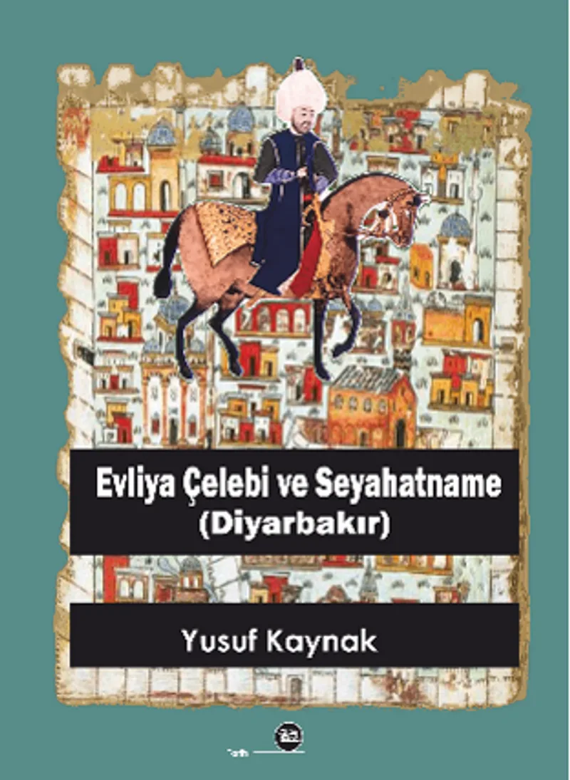 Evliya Çelebi Ve Seyahatname (Diyarbakır)