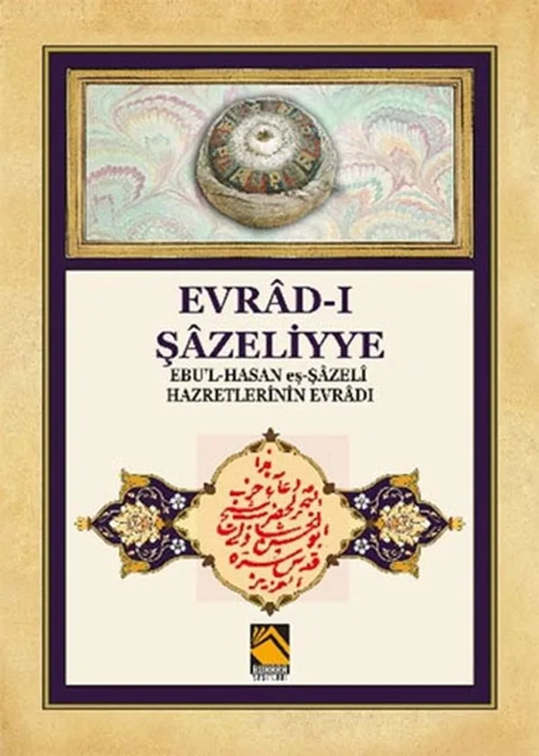 Evrad-ı Şazeliyye Ebu'l-Hasan eş-Şazeli Hazretlerinin Evradı