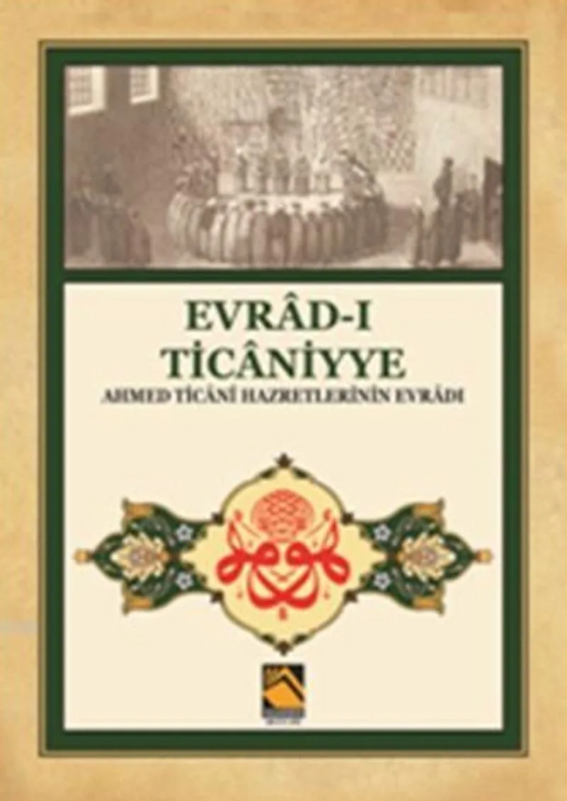Evrad-ı Ticaniyye Ahmed Ticani Hazretlerinin Evradı
