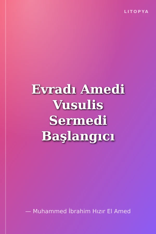 Evradı Amedi Vusulis Sermedi Başlangıcı ve sonu Olmayan Bekaya Ulaşım Virdleri