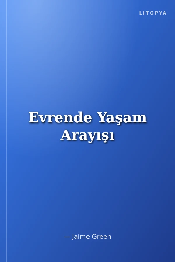 Evrende Yaşam Arayışı