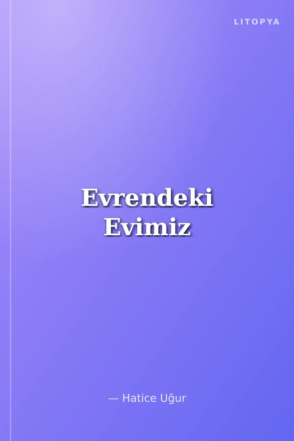Evrendeki Evimiz