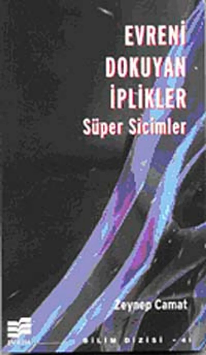 Evreni Dokuyan İplikler Süper Sicimler