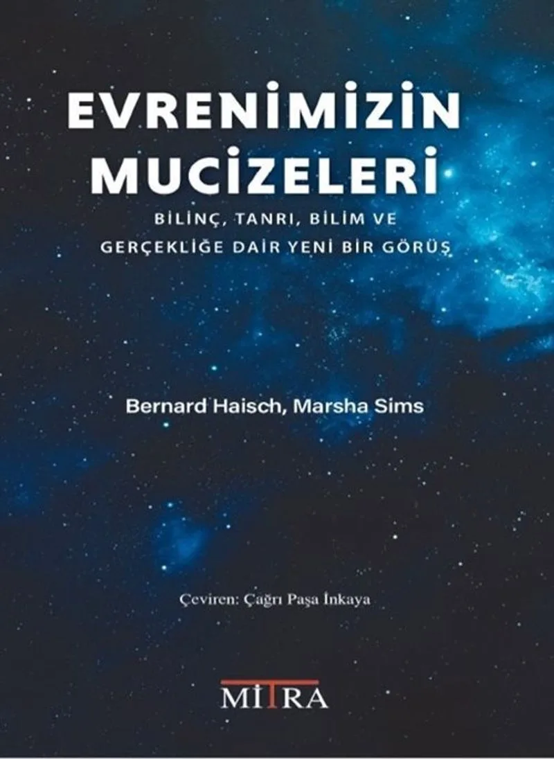 Evrenimizin Mucizeleri Bilinç, Tanrı, Bilim ve Gerçekliğe Dair Yeni Bir Görüş