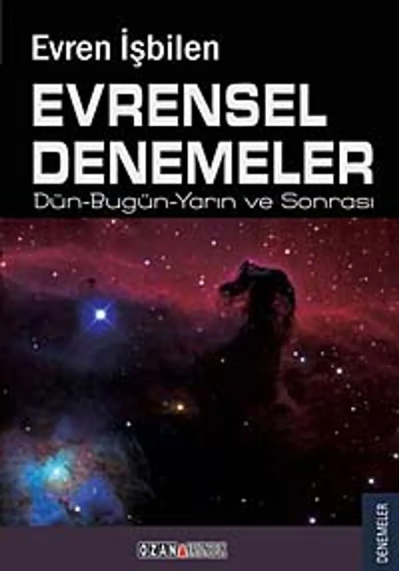 Evrensel Denemeler Dün-Bugün-Yarın ve Sonrası