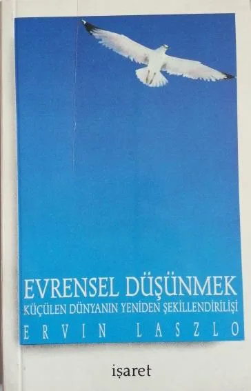 Evrensel Düşünmek -Küçülen Dünyanın Yeniden Şekillendirilişi