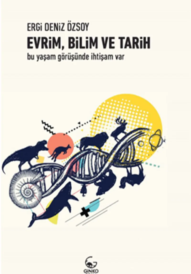 Evrim, Bilim Ve Tarih &ndash; Bu Yaşam Görüşünde İhtişam Var