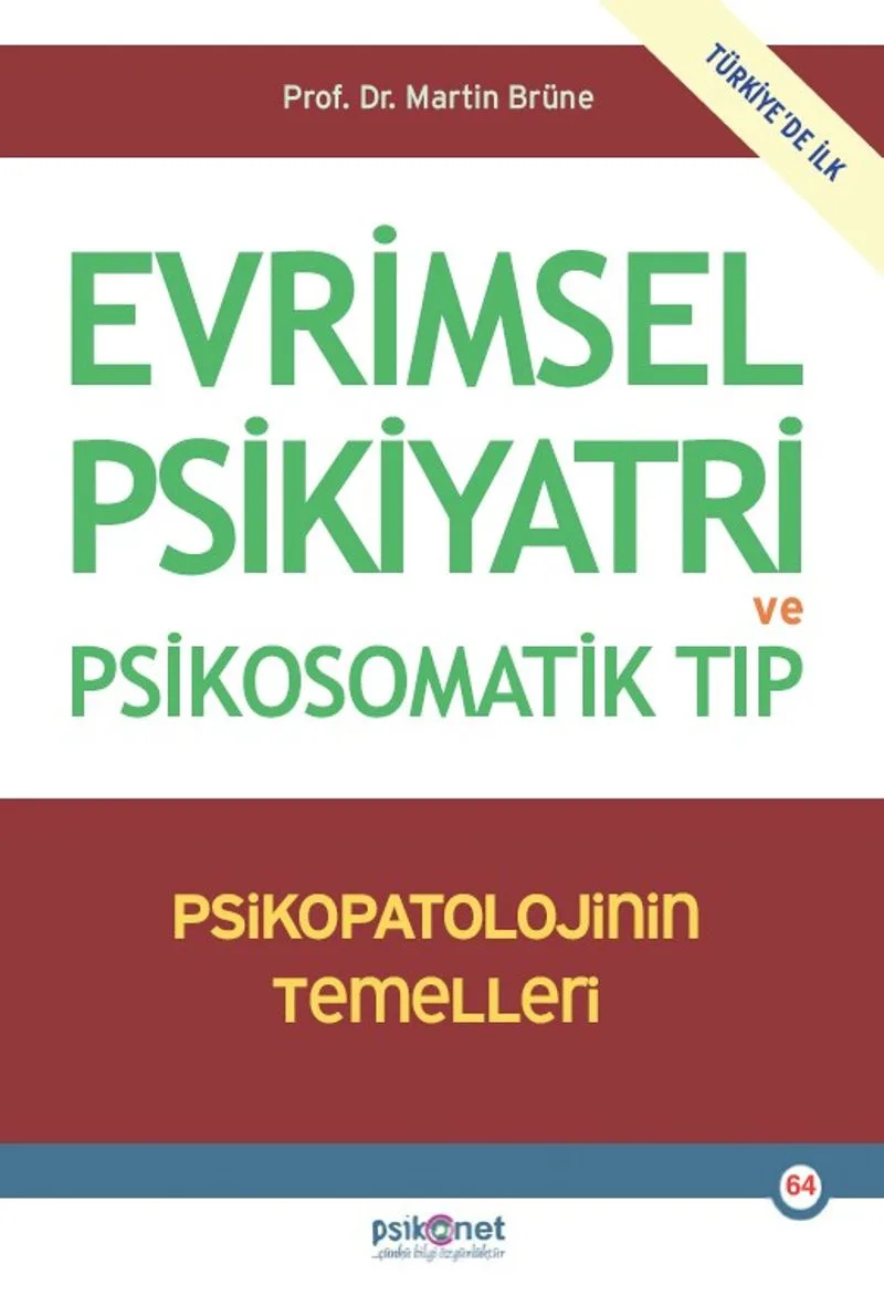Evrimsel Psikiyatri ve Psikosomatik Tıp Psikopatolojinin Temelleri
