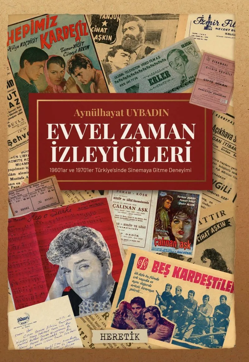 Evvel Zaman İzleyicileri 1960'lar ve 1970'ler Türkiye'sinde Sinemaya Gitme Deneyimi