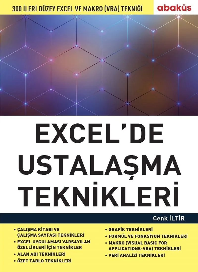 Excel de Ustalaşma Teknikleri 300 İleri Düzey Excel ve Makro (Vba) Tekniği