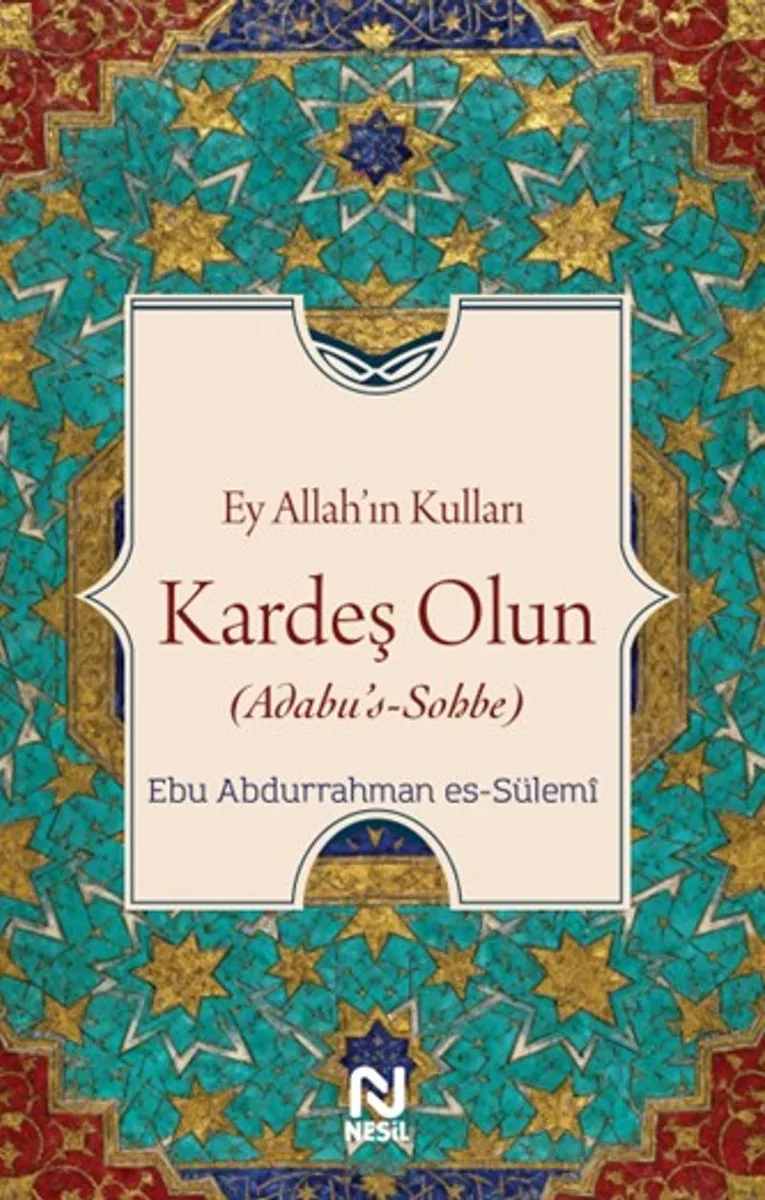 Ey Allah'ın Kulları Kardeş Olun (Adabu's-Sobbe)