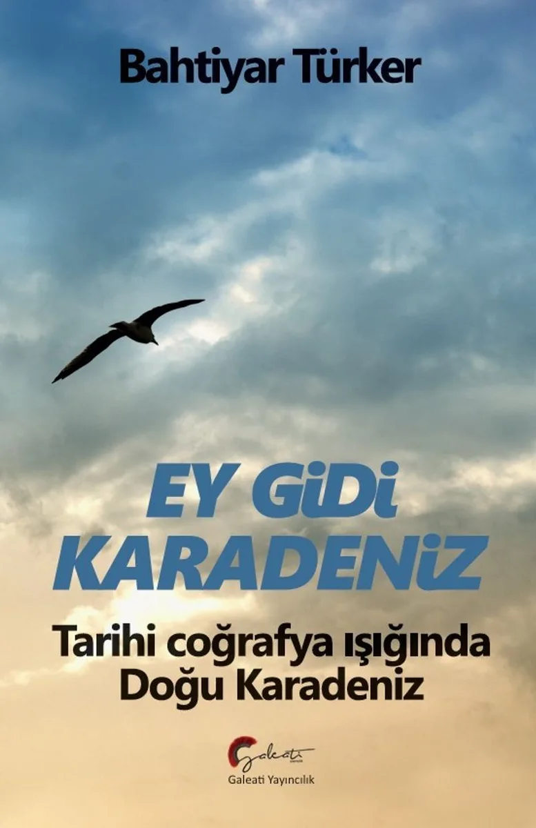 Ey Gidi Karadeniz Tarihi Coğrafya Işığında Doğu Karadeniz