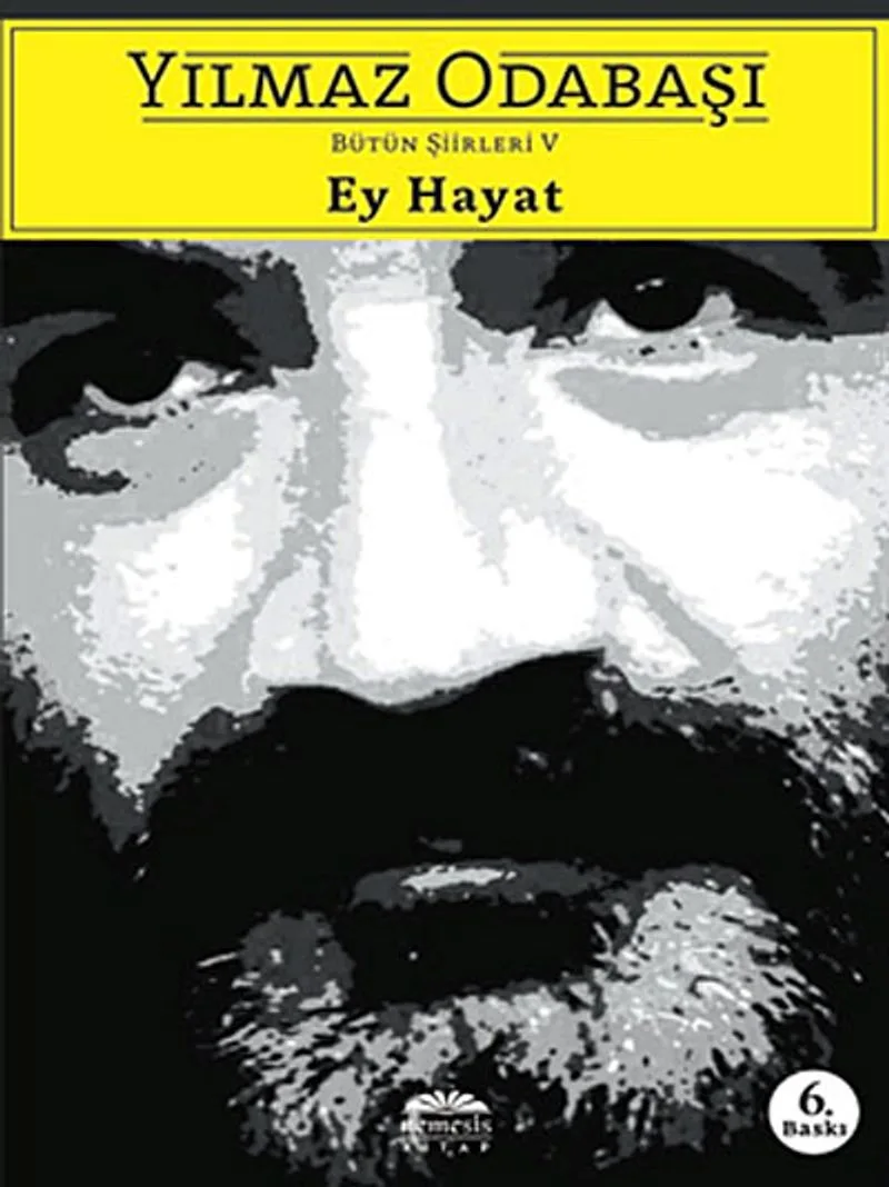 Ey Hayat / Bütün Şiirleri 5