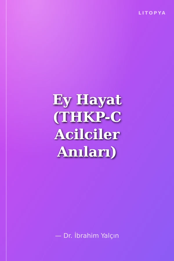 Ey Hayat (THKP-C Acilciler Anıları)