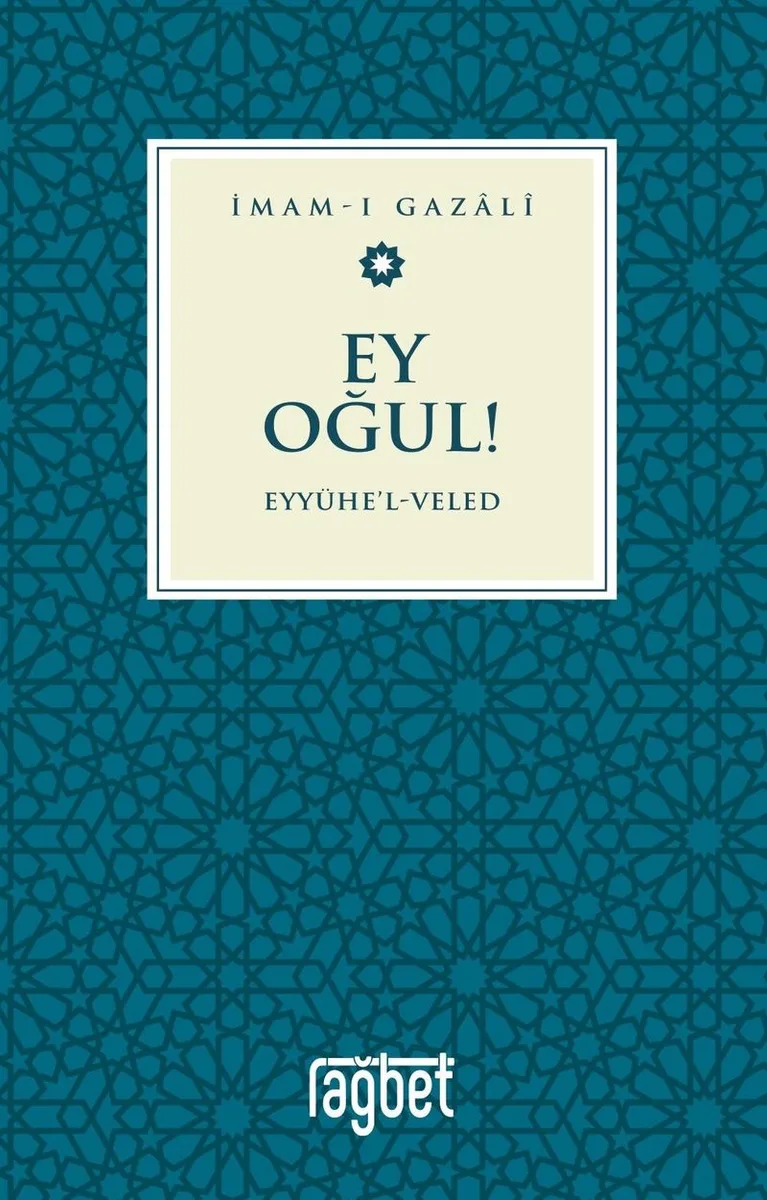 Ey Oğul Eyyühel Veled