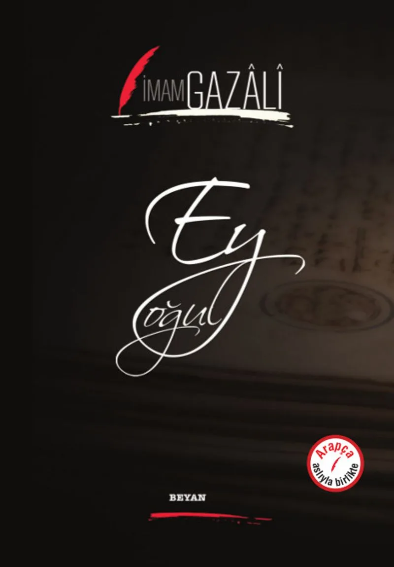 Ey Oğul (İki Dil Bir Kitap - Arapça-Türkçe)