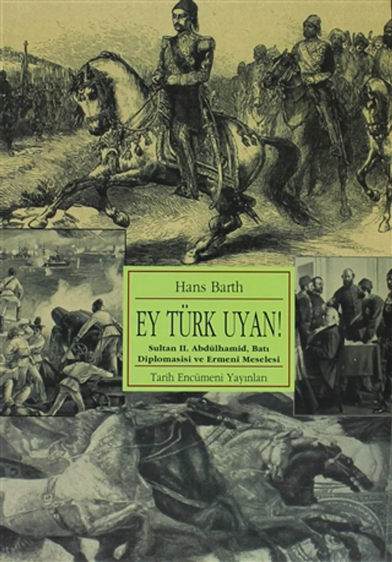 Ey Türk Uyan! Sultan 2.Abdulhamid, Batı Diplomasisi ve Ermeni Meselesi