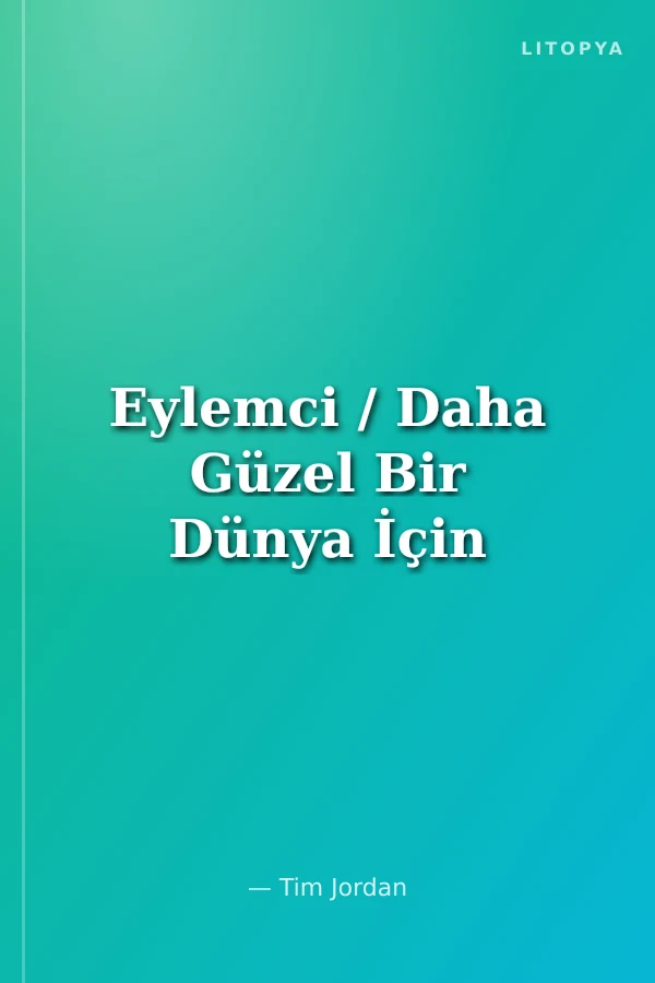 Eylemci / Daha Güzel Bir Dünya İçin