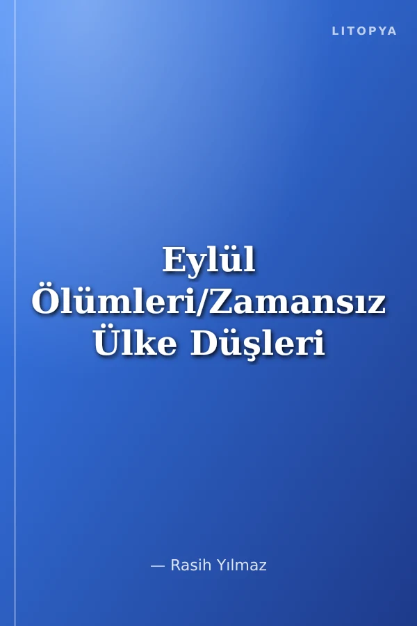 Eylül Ölümleri/Zamansız Ülke Düşleri