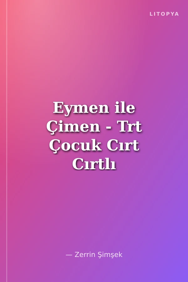 Eymen ile Çimen - Trt Çocuk Cırt Cırtlı Kitap