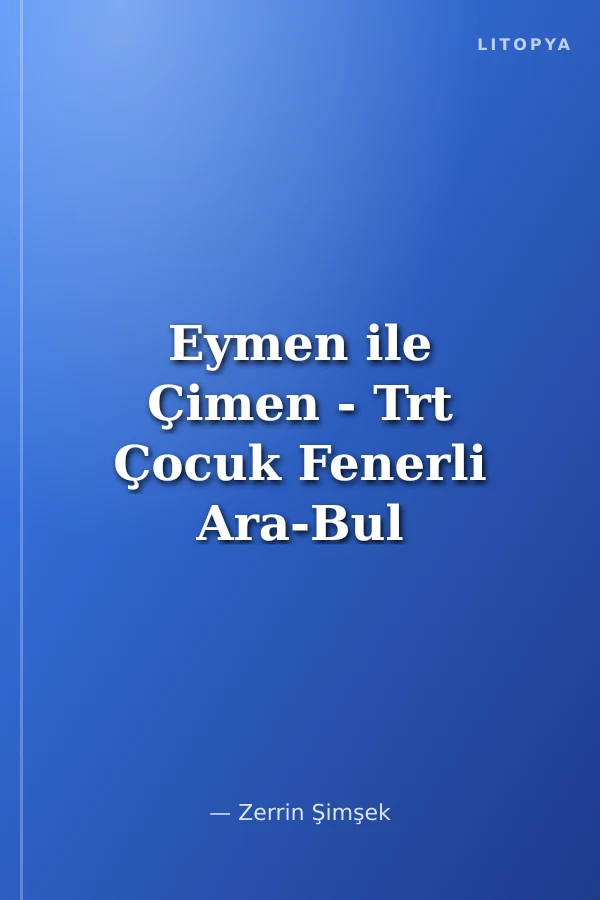 Eymen ile Çimen - Trt Çocuk Fenerli Ara-Bul Hikaye Kitabı